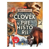 Člověk v Prehistorii - Encyklopedie NAKLADATELSTVÍ SUN s.r.o.