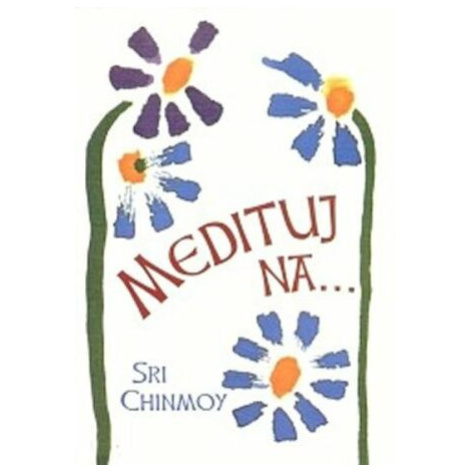 Medituj na... - Sri Chinmoy Madal Bal