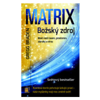 MATRIX - Božský zdroj - Gregg Braden