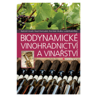 Kniha: Biodynamické vinohradnictví a vinařství od Pavloušek Pavel