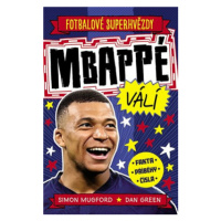 Mbappé. Fotbalové superhvězdy - Dan Green, Simon Mugford