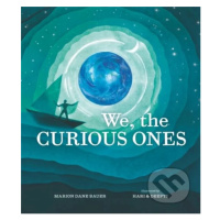 We, the Curious Ones - Marion Dane Bauer, Hari & Deepti (ilustrátor) - kniha z kategorie Naučné 