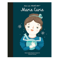 Malí lidé, velké sny - Marie Curie Nakladatelství SLOVART s. r. o.