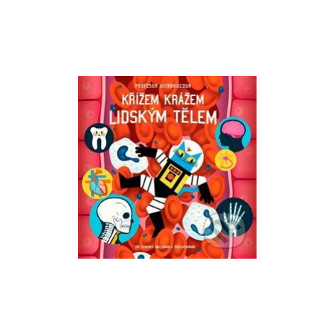 Profesor Astrokocour: Křížem krážem lidským tělem - Dominic Walliman - kniha z kategorie Naučné 