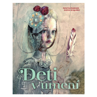 Deti v umení - Andrea Gregušová, Katarína Kosánová (ilustrátor), Katarína Kosánová - kniha z kat