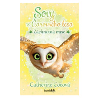 Sovy z Čarovného lesa 2 - Záchranná mise - Catherine Coeová