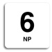 Accept Piktogram "6 NP" (80 × 80 mm) (bílá tabulka - černý tisk bez rámečku)