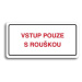 Accept Piktogram "VSTUP POUZE S ROUŠKOU" (160 × 80 mm) (bílá tabulka - barevný tisk)