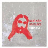 Chinaski: Není nám do pláče - CD