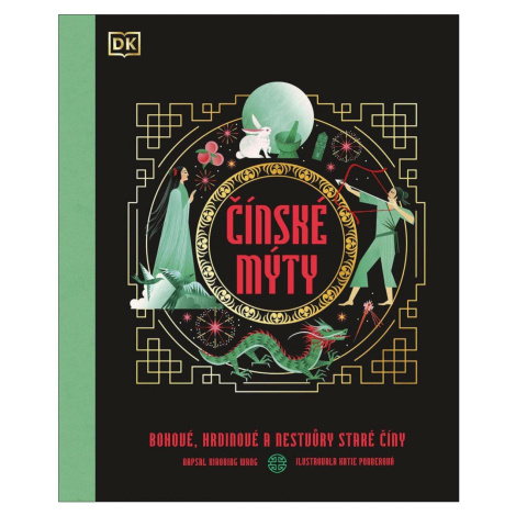 Čínské mýty -  Bohové, hrdinové a nestvůry staré Číny Slovart