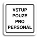 Accept Piktogram "vstup pouze pro personál" (80 × 80 mm) (bílá tabulka - černý tisk)