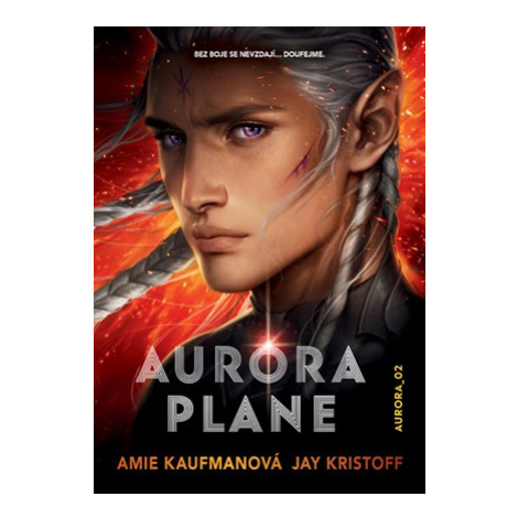 Aurora plane | Amie Kaufmanová, Kateřina Hajžmanová, Jay Kristoff COOBOO