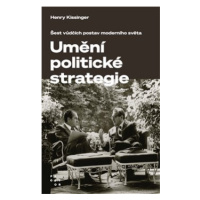 Umění politické strategie - Henry Kissinger