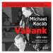 Kocáb Michael: VABANK 1989 - 1991 Sametová revoluce Odsun sovětských vojsk