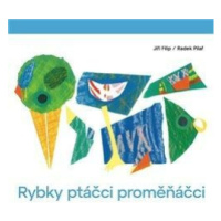 Rybky ptáčci proměňáčci - Radek Pilař, Jiří Filip