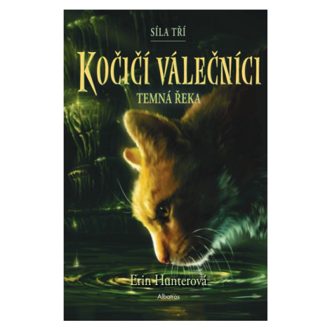 Kočičí válečníci: Síla tří (2) – Temná řeka - Erin Hunter ALBATROS