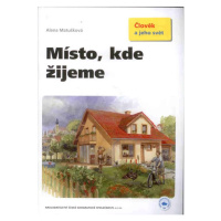 Místo, kde žijeme - učebnice pro 4. a 5. ročník ZŠ - Matušková Alena