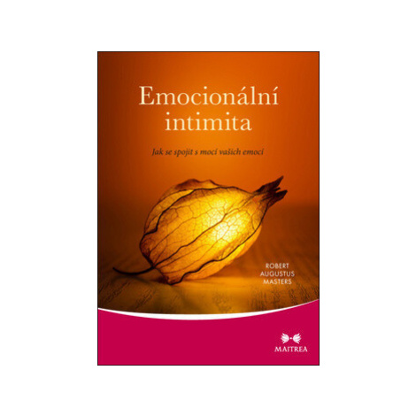 Emocionální intimita - Robert Augustus Masters Maitrea