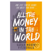 All the Money in the World - Sarah Moore Fitzgerald - kniha z kategorie Beletrie pro děti