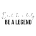 Ilustrace dont be a lady be a legend, Finlay & Noa, 30 × 40 cm