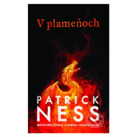 V plameňoch - Patrick Ness - kniha z kategorie Beletrie pro děti