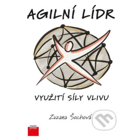 Agilní lídr (Využití síly vlivu) - Zuzana Šochová - kniha z kategorie Počítače a internet Computer Press