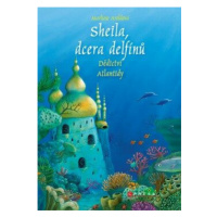Sheila, dcera delfínů: Dědictví Atlantidy - Marliese Aroldová