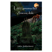 Liščí proroctví - Ztracený dědic - Adéla Jedlitschková