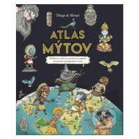 Atlas mýtov (Hrdinovia, bohovia a príšery na mapách dvanástich tajuplných mytologických svetov) 