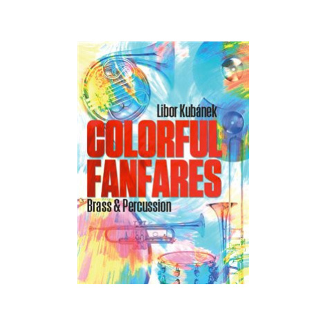 Colorful Fanfares - Libor Kubánek Drumatic