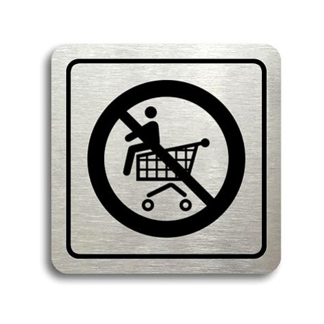 Accept Piktogram "zákaz jízdy na nákupním vozíku" (80 × 80 mm) (stříbrná tabulka - černý tisk)