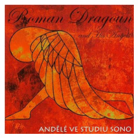 Dragoun Roman and His Angels: Andělé ve studiu Sono