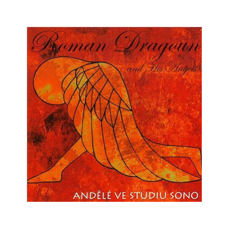 Dragoun Roman and His Angels: Andělé ve studiu Sono