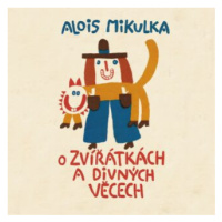 O zvířátkách a divných věcech - Alois Mikulka - audiokniha