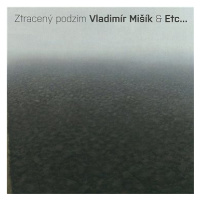 Mišík Vladimír & ETC...: Ztracený podzim - CD