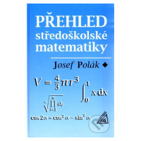 Přehled středoškolské matematiky - Josef Polák - kniha z kategorie Odborné a naučné