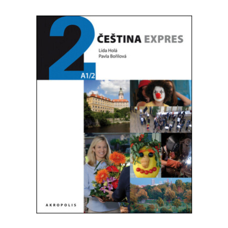 Čeština expres 2 (A1/2) - anglicky + CD - Lída Holá, Pavla Bořilová Akropolis