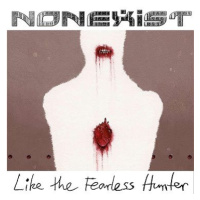 NonExist: Like the Fearless Hunter - CD