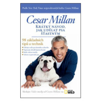 Krátký návod, jak udělat psa šťastným - 98 základních tipů a technik - Cesar Millan