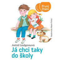 Já chci taky do školy | Astrid Lindgrenová, Jarka Vrbová, Tichá Marie