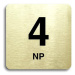 Accept Piktogram "4 NP" (80 × 80 mm) (zlatá tabulka - černý tisk bez rámečku)