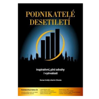 Podnikatelé desetiletí: Inspirativní, plní odvahy i vytrvalosti