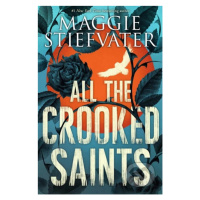 All the Crooked Saints - Maggie Stiefvater - kniha z kategorie Beletrie pro děti