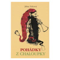 Pohádky z chaloupky - Jiřina Telcová