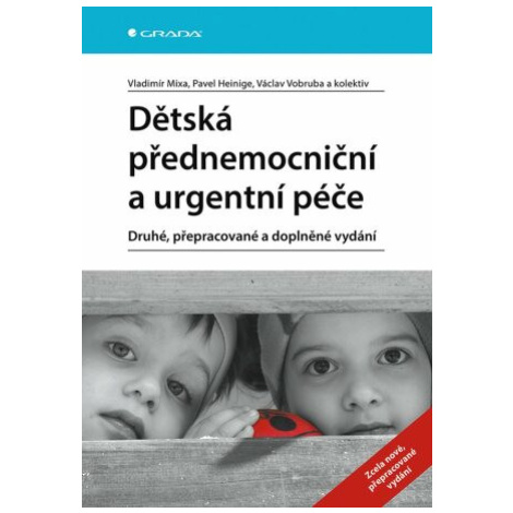 Dětská přednemocniční a urgentní péče - kolektiv autorů, Vladimír Mixa, Pavel Heinige, Václav Vo GRADA