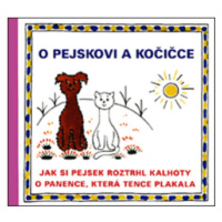 O pejskovi a kočičce - Jak si pejsek roztrhl kalhoty a O panence, která tence plakala - Josef Ča