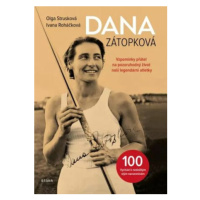 Dana Zátopková - Vzpomínky přátel na pozoruhodný život naší legendární atletky - Olga Strusková,