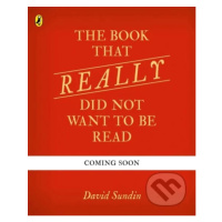 The Book That Really Did Not Want To Be Read - David Sundin - kniha z kategorie Beletrie pro dět