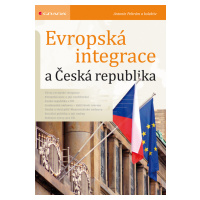 Kniha: Evropská integrace a Česká republika od Peltrám Antonín