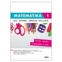 Matematika 1 pro střední odborná učiliště - Čísla, výrazy a počítání s nimi. - Václav Zemek, Kat